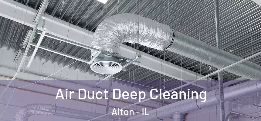  Air Duct Deep Cleaning Alton - IL