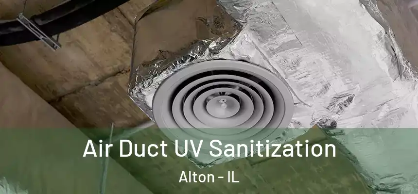  Air Duct UV Sanitization Alton - IL