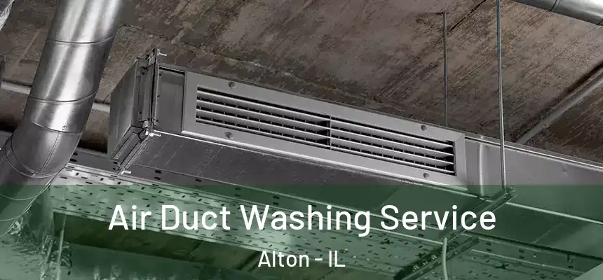  Air Duct Washing Service Alton - IL