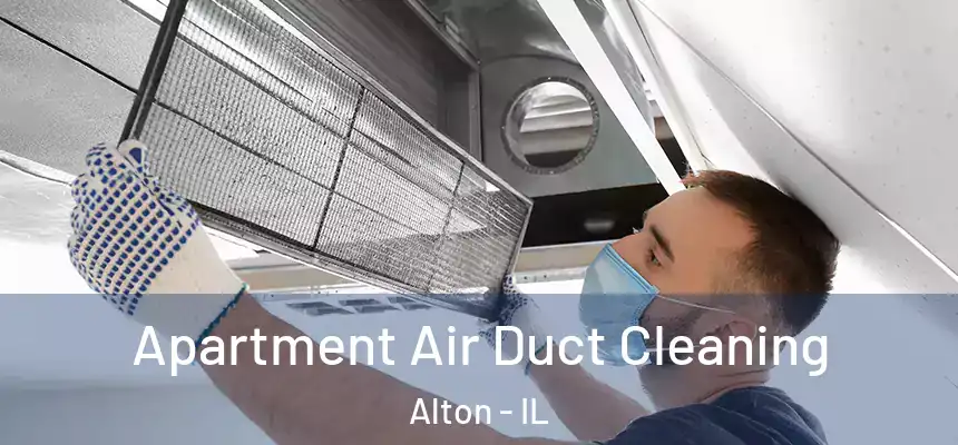  Apartment Air Duct Cleaning Alton - IL