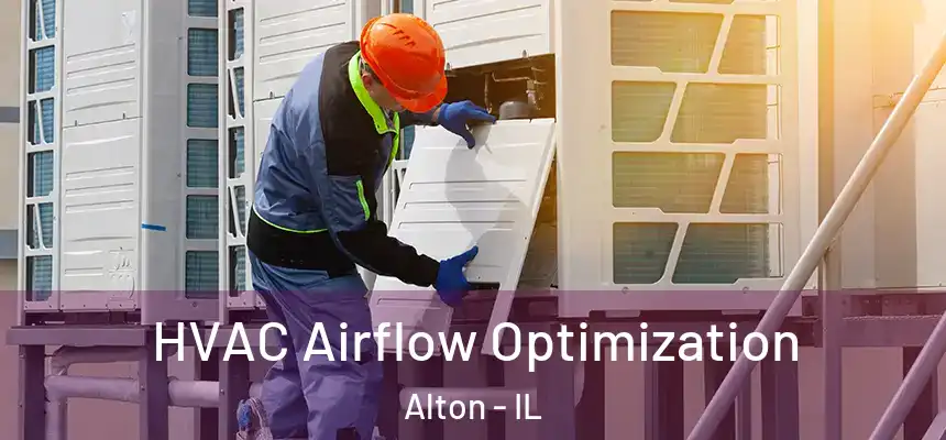  HVAC Airflow Optimization Alton - IL