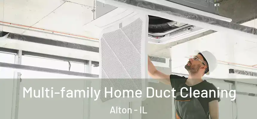  Multi-family Home Duct Cleaning Alton - IL